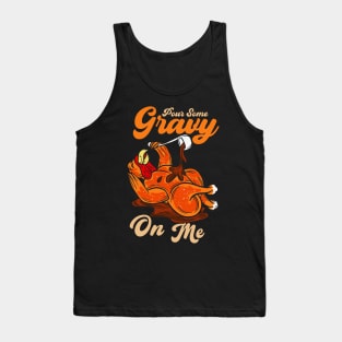 Pour Some Gravy on Me Tank Top